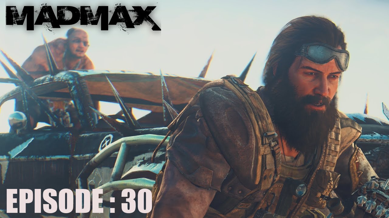 MAD MAX PC Walkthrough Gameplay Part 30 LTG