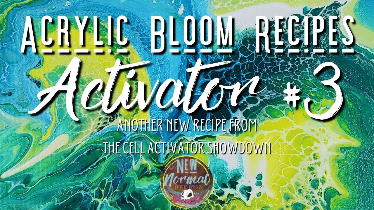 Acrylic Bloom Recipes Activator 3 Another New Recipe From the Cell