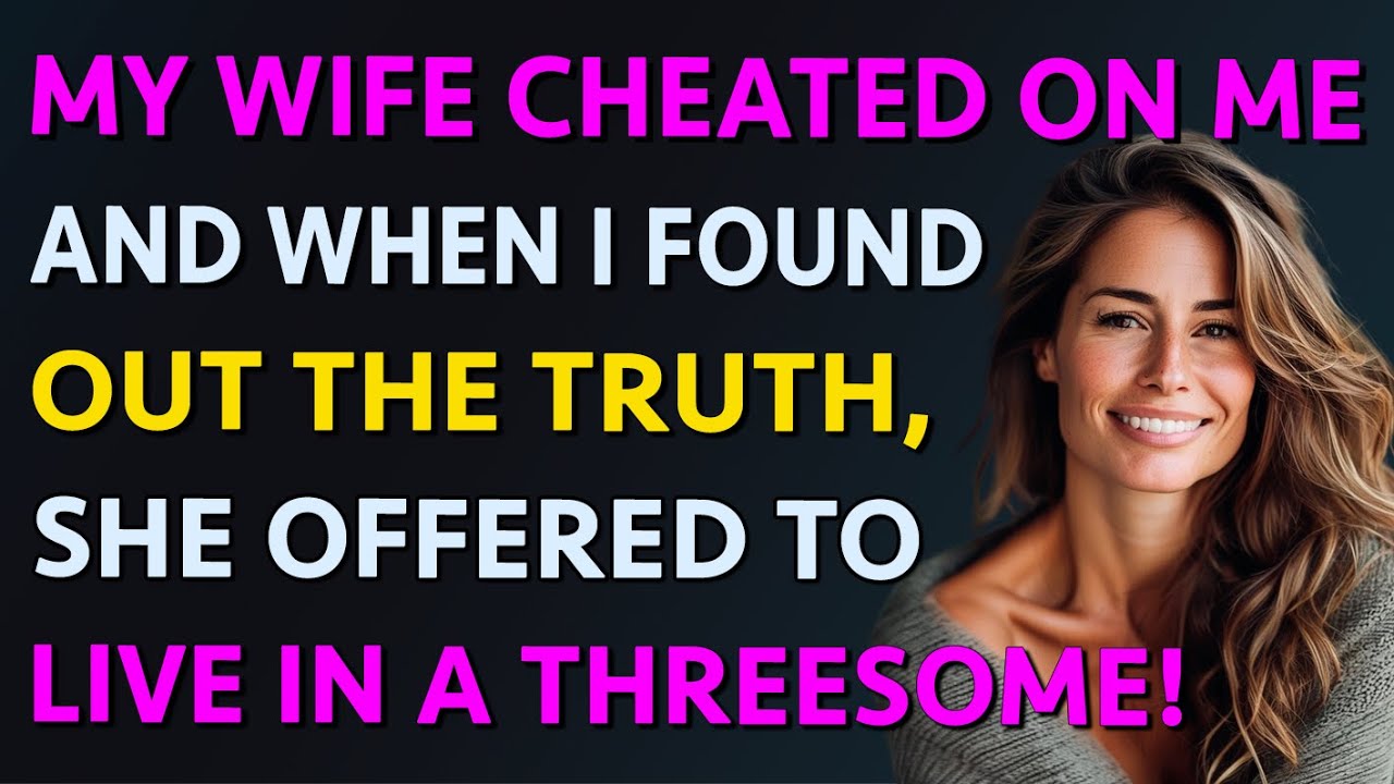 MY WIFE CHEATED ON ME AND WHEN I FOUND OUT THE TRUTH, SHE OFFERED TO ...