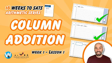 16 Weeks of SATs - Arithmetic - Week 1 - Lesson 1 - Column Addition
