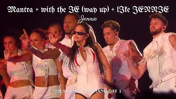 JENNIE 제니 - Mantra+with the IE(way up)+like JENNIE | BLACKPINK WORLD TOUR [DEADLINE] IN GOYANG Day 1