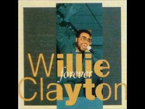 WILLIE CLAYTON   MAKE ME YOURS FOREVER