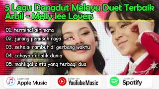 5 Lagu Duet Arbil U0026 Meli Lee Lovers Chemistrynya Benarbenar Bikin Merinding