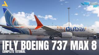 Complete Tutorial of iFly Boeing 737 Max 8 for MSFS 2024