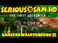 Serious Sam HD: The First Encounter / Геймпад / Сложность: Турист (Без комментариев) / №2