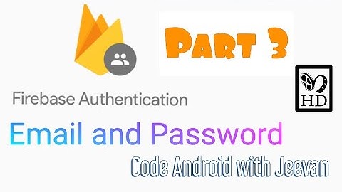 FIREBASE AUTHENTICATION || PART 3 || CONNECTING TO FIREBASE AND VALIDATION CHECK || JEEVAN R