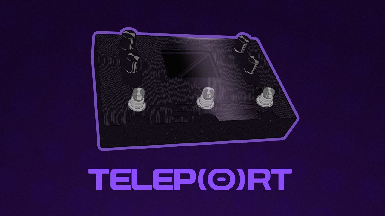 Teleport: It's Not A Pedal. It's A Portal.