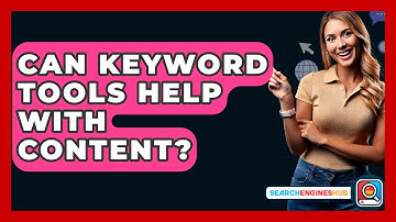 Can Keyword Tools Help With Content? - SearchEnginesHub.com