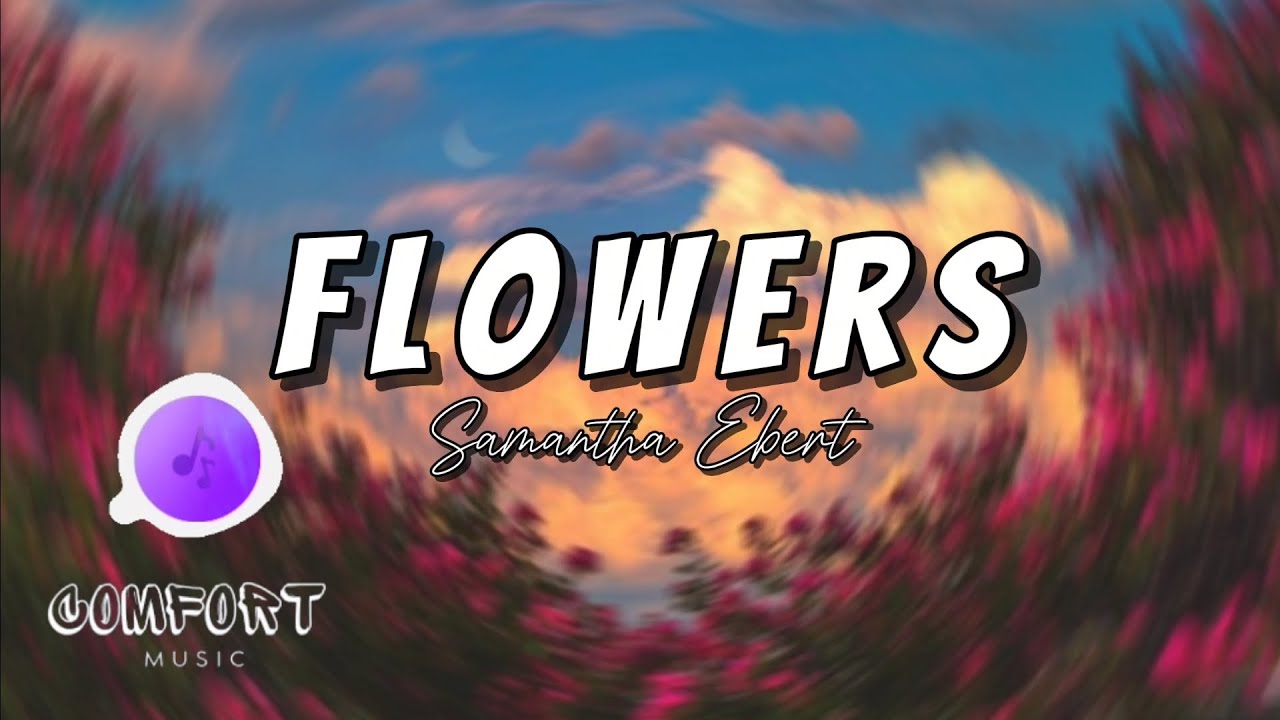 Flowers - Samantha Ebert (Lyrics) | Lord why are you keeping me here? | Comfort Music