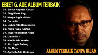 Best Of Ebiet G Ade - Album lengkap tanpa iklan - Lagu Tembang Kenangan Terbaik