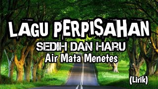 LAGU PERPISAHAN - MENETESKAN AIR MATA- LIRIK [] LAGU PERPISAHAN SEKOLAH DASAR