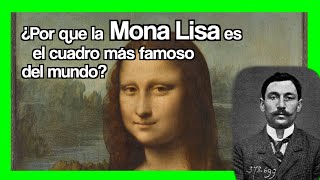 ¿Por qué la MONA LISA es el cuadro más famoso del mundo?