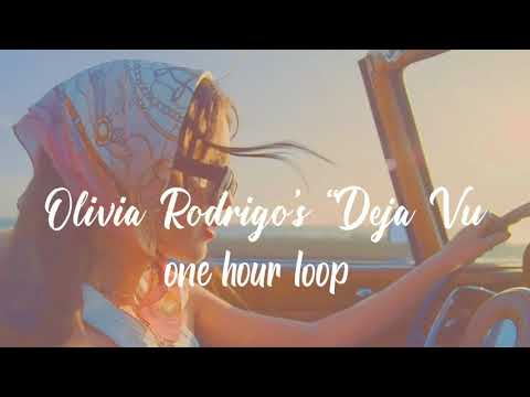 Olivia Rodrigos Deja Vu | One Hour Loop |