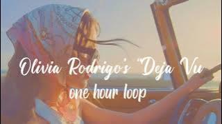 Olivia Rodrigo’s “Deja Vu' | one hour loop |