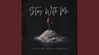 Stay With Me - Dj Sava, Emil Lassaria, Adriana Onci