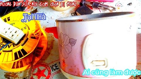 Hướng Dẫn sửa nồi cơm điện bị hỏng nguồn, ai cũng làm được ngay tại nhà