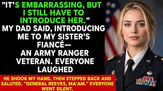 She Never Amounted to Anything! My Dad Laughed—Then My Sister's Army Ranger Fiancé Saluted Me