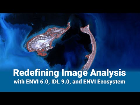Redefining Image Analysis with ENVI 6.0, IDL 9.0, and the ENVI Ecosystem - video from NV5 Geospatial