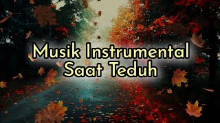 Musik Instrumental Saat Teduh | Lagu Rohani Kristen