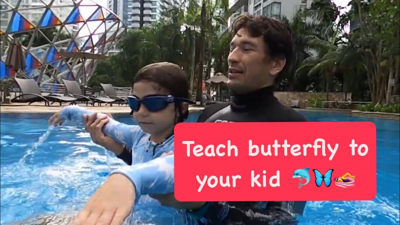 Teach to Swim Butterfly to your kid 🏊🦋🌞