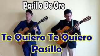 Te Quiero Te Quiero - Pasillo Ecuatoriano - Hermanos Chamba chords