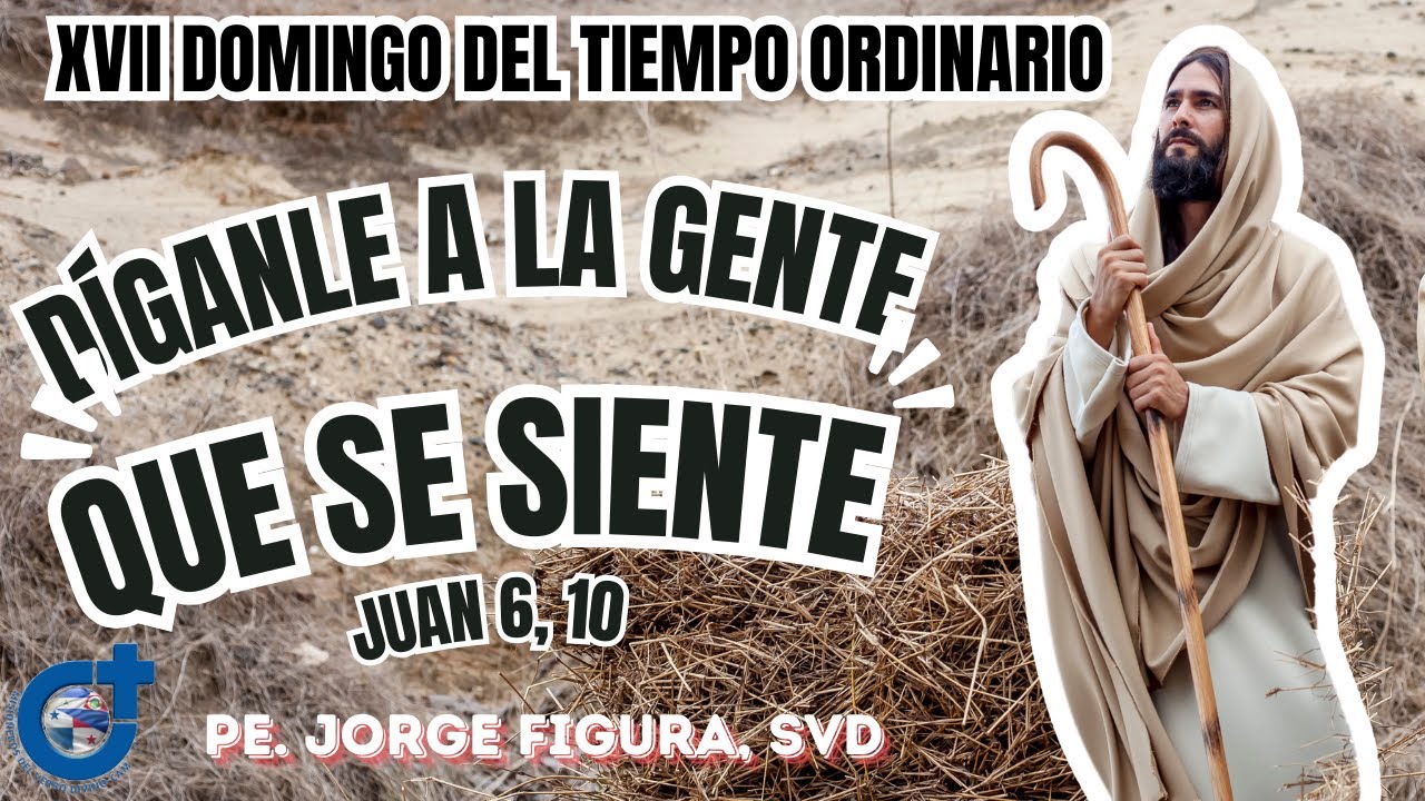 Reflexión del Evangelio San Juan 6, 1-15 || XVII Domingo del Tiempo