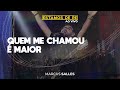 Quem Me Chamou é Maior (Ao Vivo) - Marcus Salles