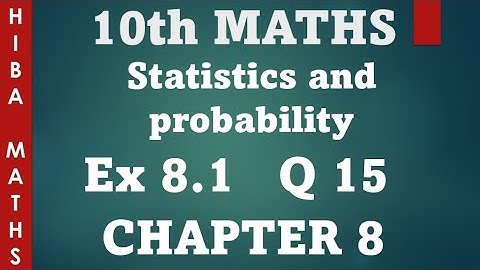 10th maths chapter 8 statistics exercise 8.1 question 15 tn samacheer hiba maths