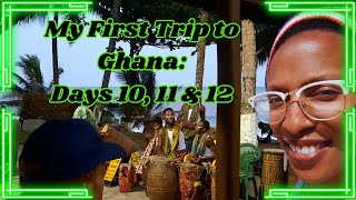 First Trip to Ghana: Days 10, 11 & 12 #ghana #travel #movingtoghana #capecoast #tourism #diaspora