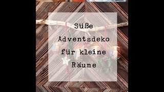 Süße Adventsdeko Für Kleine Räume - Schritt Für Schritt Erklärt