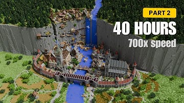40 Hour Minecraft Timelapse | Have You Seen a Waterfall City THIS Detailed? (700x speed) [Part 2]
