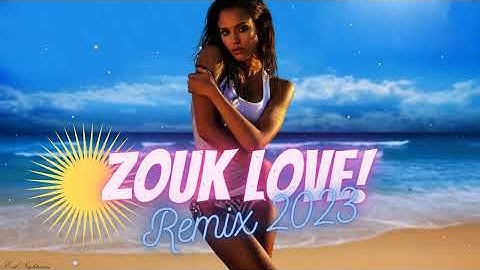 Mix zouk love remix 2023 Vol24