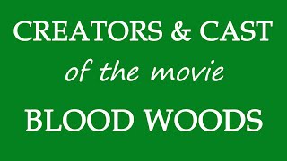 Who is responsible for making the film Blood Woods (2017)?