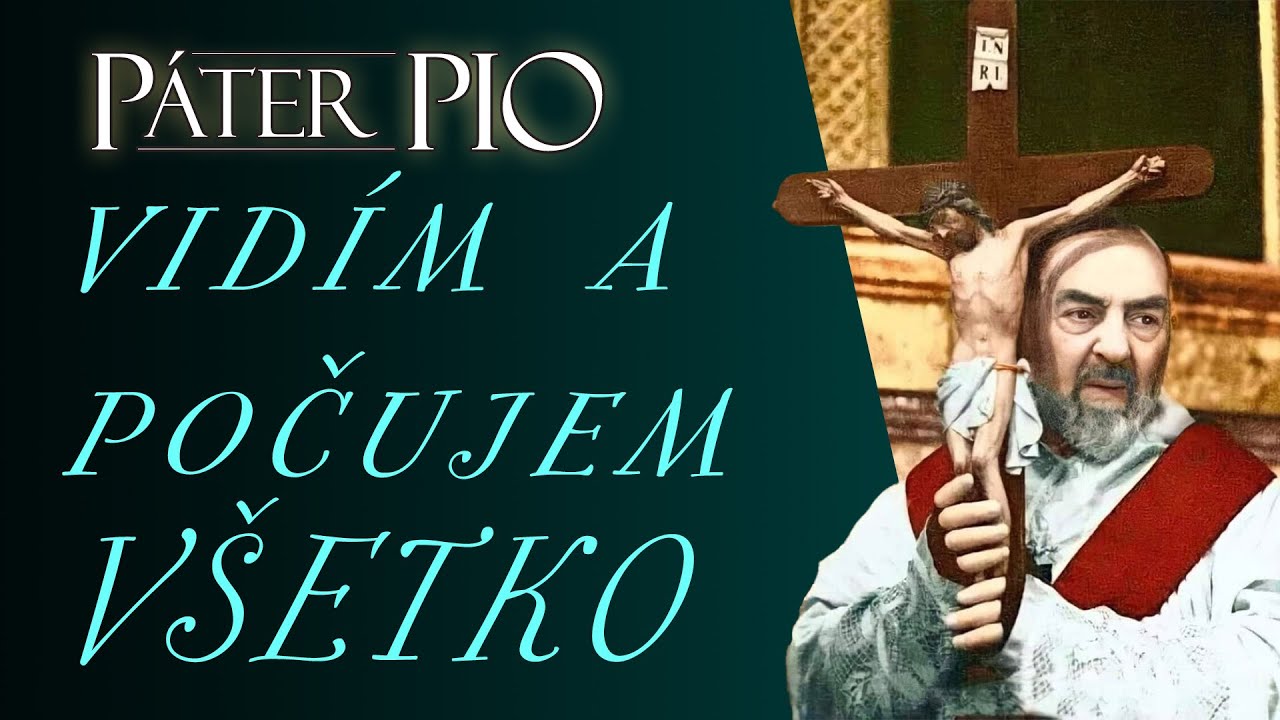 Páter Pio: Vidím a počujem všetko