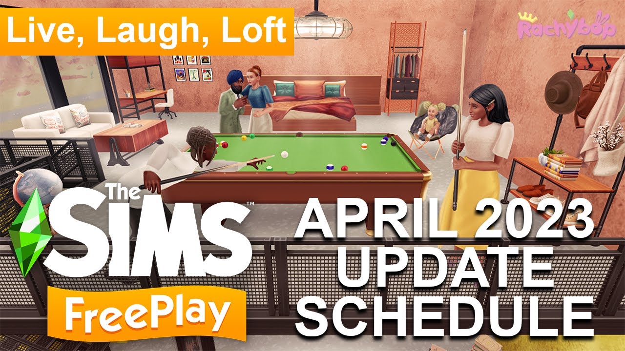 The Sims Freeplay Live Laugh Loft update schedule April-June 2023