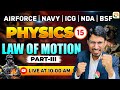 Law of Motion - 3 | Airforce, Navy, ICG, BSF, NDA | Airforce Physics Classes | BSF Physics