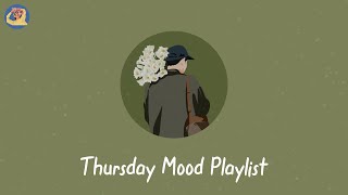 Thursday Mood Playlist - Music makes you joyfull all day long |Music makes you joyfull all day long