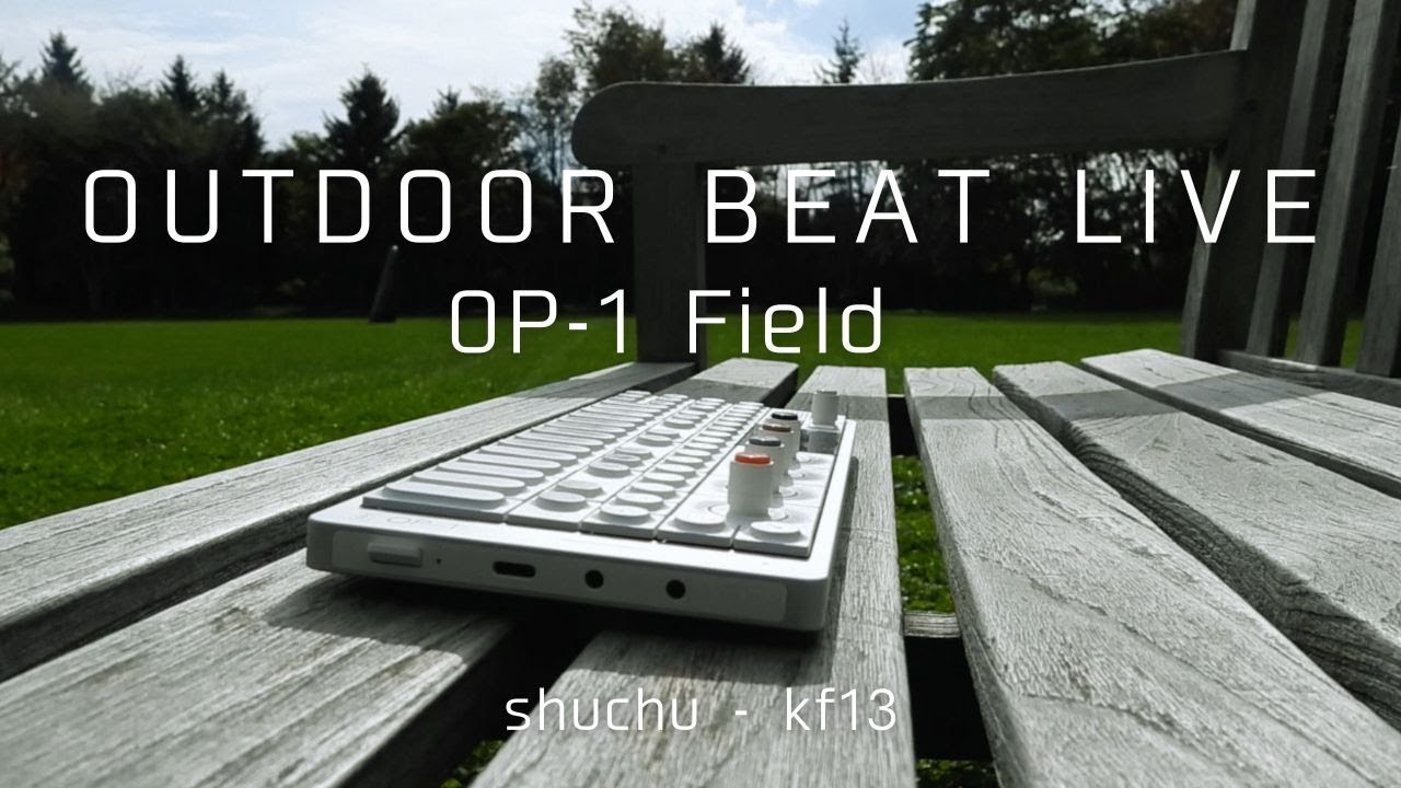 Beat Live on Teenage Engineering OP-1 Field | Outdoor Session｜ビートネイチャーセッション