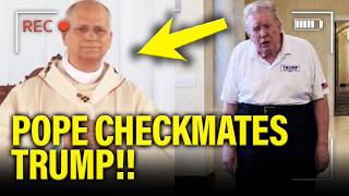 FURIOUS Pope CHECKMATES Trump as TABLES ARE TURNED!!!