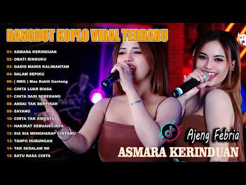 AJENG FEBRIA ~ ASMARA KERINDUAN, GADIS MANIS KALIMANTAN 🔥 FULL ALBUM TERBARU 2026