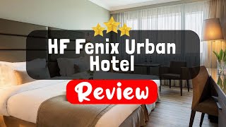 HF Fenix Urban Hotel Lisbon Review - Is This Hotel Worth It?