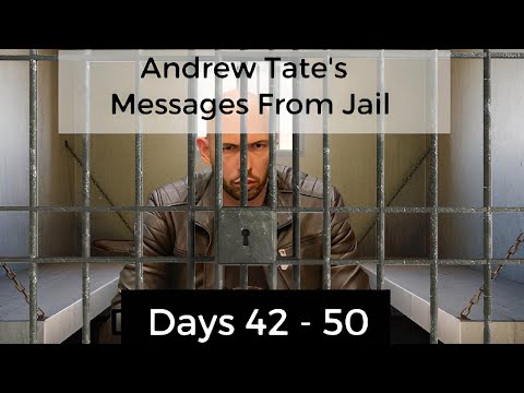 Andrew Tates Messages From Jail - Days 42-50