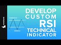 Use HaasScript to develop a custom RSI technical indicator