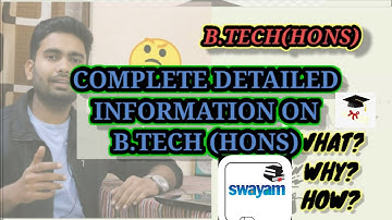 WHAT IS B.TECH (HONS), COMPLETE INFORMATION, SWAYAM APP, HOW TO DO IT WITH B.TECH USING SWAYAM APP
