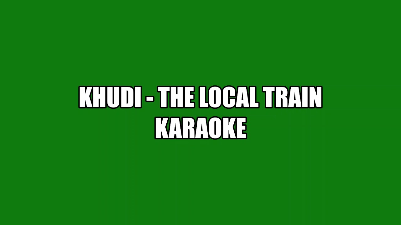 Khudi   The Local Train Karaoke