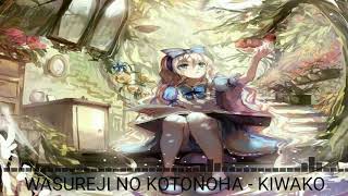 [Nightcore] Wasureji No Kotonoha - Kiwako Ashimine