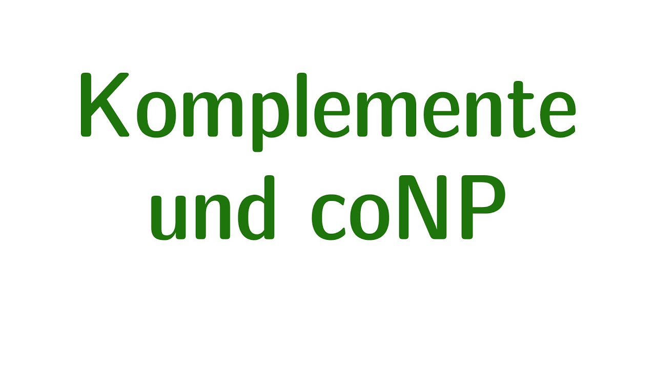 Komplemente und coNP - YouTube