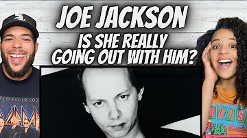 MUCH BETTER!| FIRST TIME HEARING Joe  Jackson -  Is She Really Going Out With Him REACTION