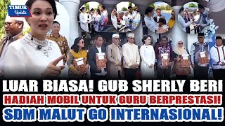 TOTALITAS BANGUN SDM MALUT MENUJU PANGGUNG DUNIA! GUB SHERLY BERI PENGHARGAAN GURU2 BERPRESTASI!