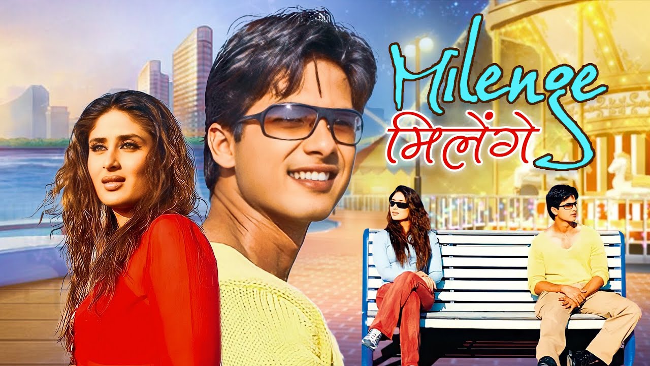 मिलेंगे मिलेंगे | Milenge Milenge | Shahid Kapoor, Kareena Kapoor | 2000s Classic Drama